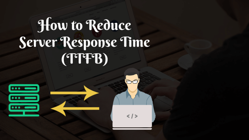 Reduce Server Response Time - TTFB