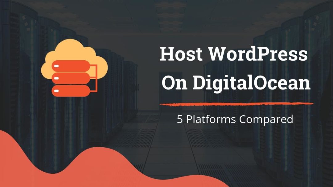 How To Host Wordpress On Digitalocean 5 Platforms To Manage Servers Images, Photos, Reviews