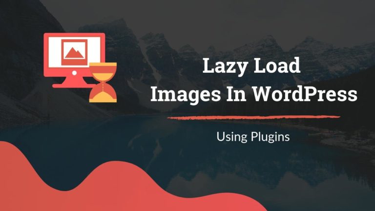 How to Lazy Load Images in WordPress using Plugins