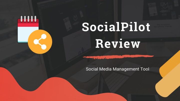 SocialPilot Review - Social Media Management Tool