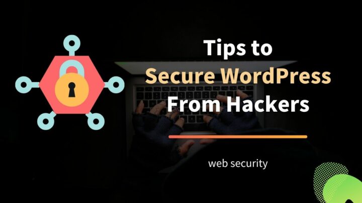 Essential Steps to Secure WordPress from Hackers