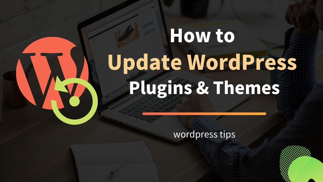 How to Update WordPress Plugins & Themes