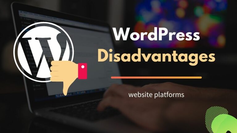 WordPress disadvantages: Reasons not to use it