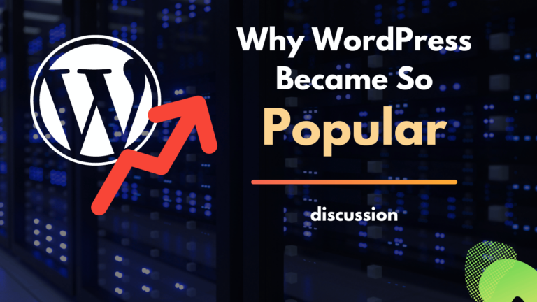 Why WordPress Became So Popular - Advantages of WordPress
